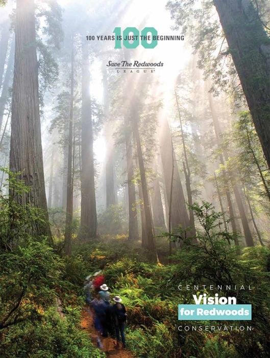 Save the Redwoods League Centennial Vision for Redwoods Conservation