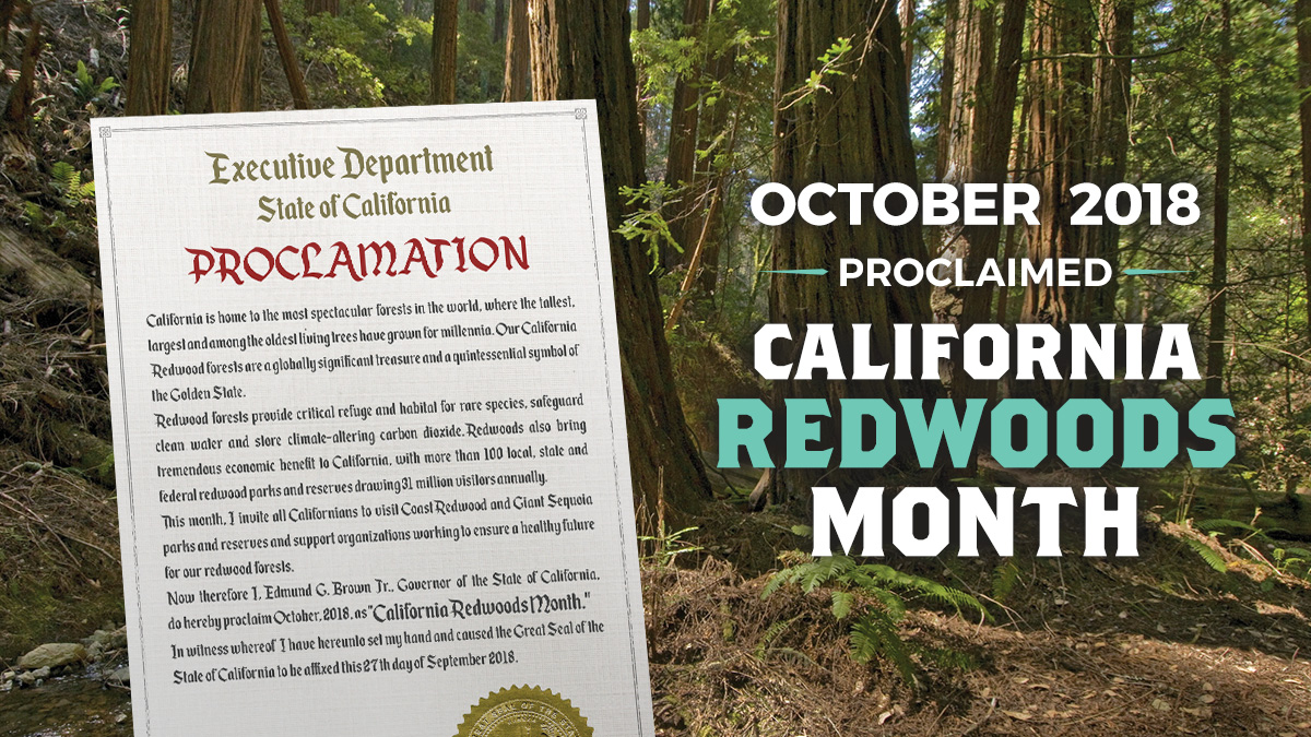 October 2018 proclaimed California Redwoods Month by Gov. Brown.