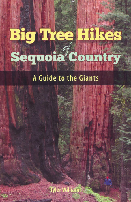 Big Tree Hikes of Sequoia Country—A Guide to the Giants, by Tyler Williams