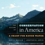 The Future of Conservation in America— A Chart for Rough Water