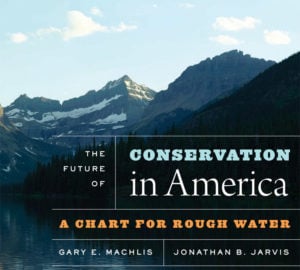 The Future of Conservation in America— A Chart for Rough Water