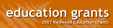 2007 Redwood Education Grants