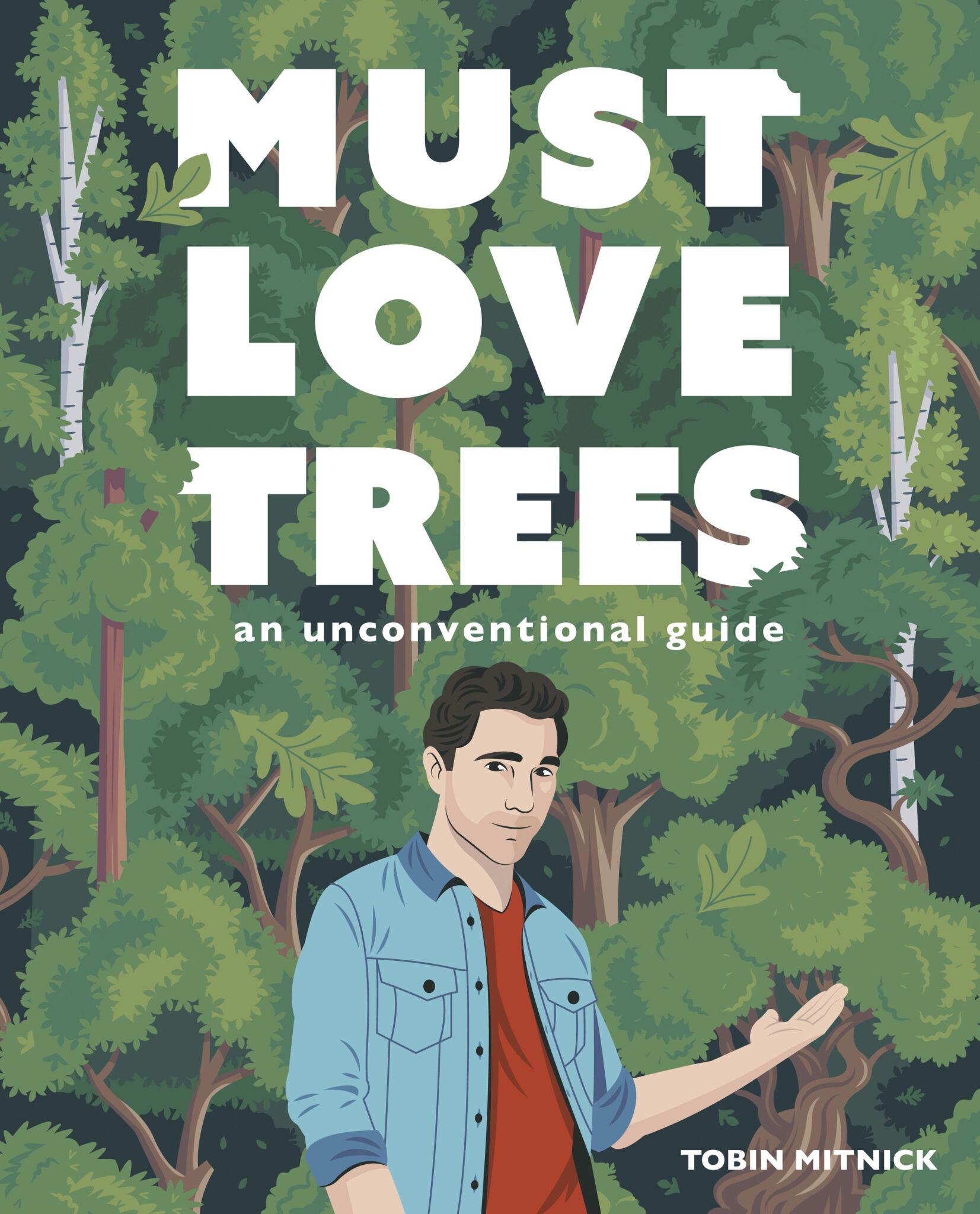 Cover of the book "Must Love Trees: An Unconventional Guide," by Tobin Mitnick