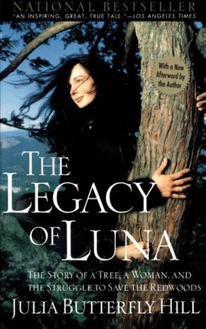 Legacy of Luna: The Story of a Tree, a Woman and the Struggle to Save the Redwoods