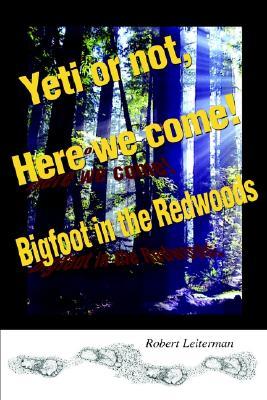 Yeti or not, Here we come!: Bigfoot in the Redwoods
